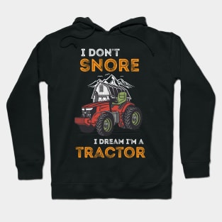 i don't snore i dream i'm tractor shirt funny gardening gift for mom and dad, grandpa, grandma for farmer Hoodie